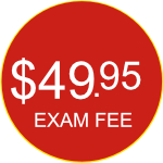 49.95 EXAM FEE $49.95 EXAM FEE<br />
